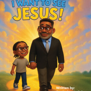 I Want to See Jesus